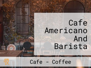 Cafe Americano And Barista Training Centre